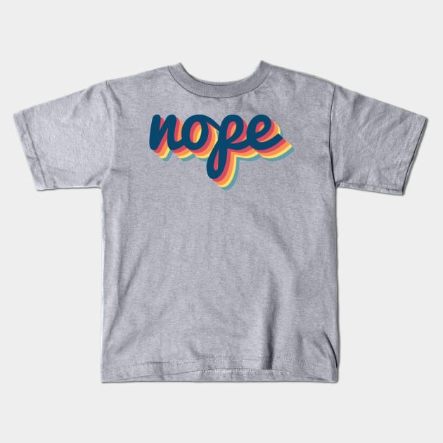 Nope! Retro 70s Kids T-Shirt by ballhard